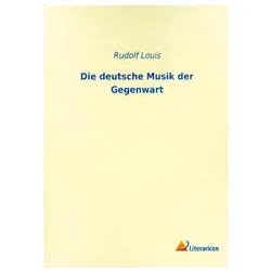 Die deutsche Musik der Gegenwart, Fachbücher von Rudolf Louis