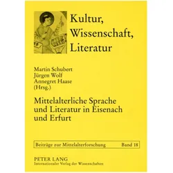 Mittelalterliche Sprache und Literatur in Eisenach und Erfurt, Fachbücher von Jürgen Wolf, Thomas Bein, Martin Schubert, Annegret Haase