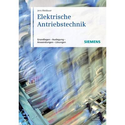 Elektrische Antriebstechnik, Gebundene Ausgabe von Jens Weidauer, Publicis Kommunikationsag, 978-3-89578-364-7