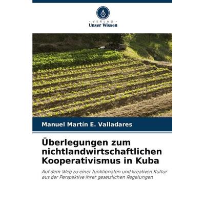 Überlegungen zum nichtlandwirtschaftlichen Kooperativismus in Kuba, Taschenbuch von Manuel Martín E. Valladares, Verlag Unser Wissen,