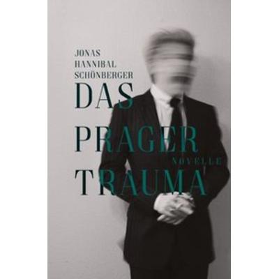 Das Prager Trauma, Taschenbuch von Jonas Schönberger, Epubli, 978-3-7502-5021-5