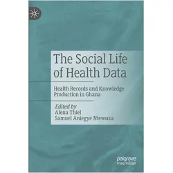 The Social Life of Health Data, Fachbücher von Samuel Aniegye Ntewusu, Alena Thiel