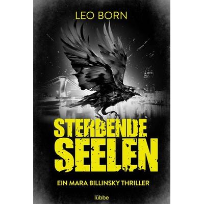 Sterbende Seelen, Taschenbuch von Leo Born, Lübbe, 978-3-404-18325-8