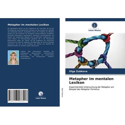 Metapher im mentalen Lexikon, Taschenbuch von Olga Zubkova, Verlag Unser Wissen, 978-620-3-48851-7