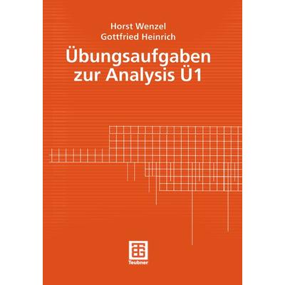 Übungsaufgaben zur Analysis Ü 1, Taschenbuch von Horst Wenzel,Gottfried Heinrich, Vieweg & Teubner