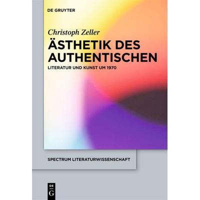 Ästhetik des Authentischen, Gebundene Ausgabe von Christoph Zeller, De Gruyter, 978-3-11-022720-8