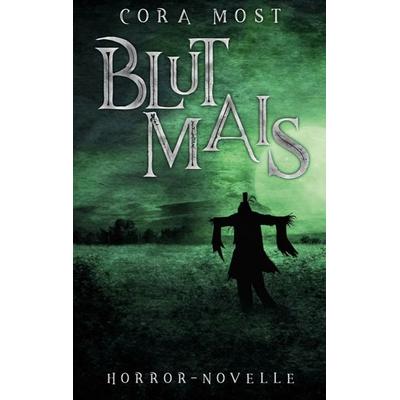 Blutmais, Taschenbuch von Cora Most, BoD – Books on Demand, 978-3-7543-7203-6
