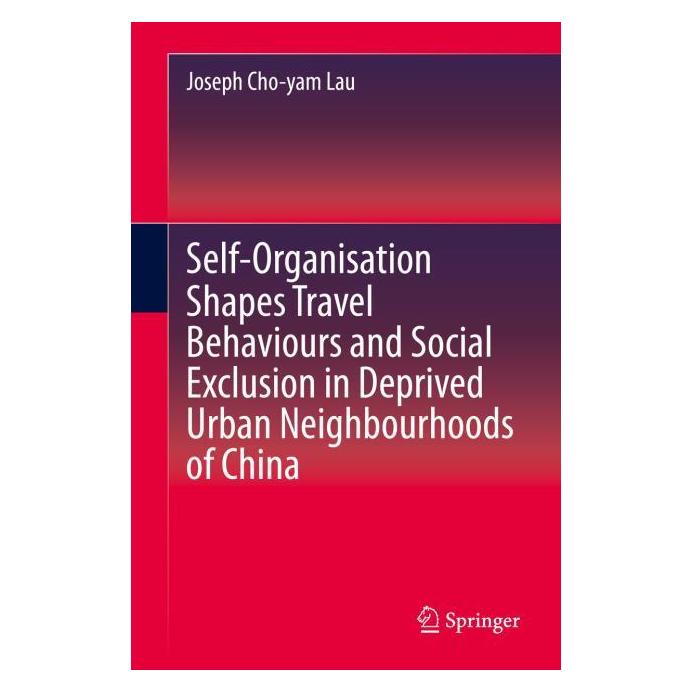 Springer Self-Organisation Shapes Travel Behaviours and Social Exclusion in Deprived Urba (Englisch, Hardcover, Joseph Cho-yam Lau) (71874910)