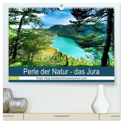 Eine Perle der Natur - das Jura (hochwertiger Premium Wandkalender 2027 DIN A2 quer), Kunstdruck in Hochglanz