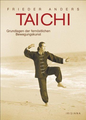 Frieder Anders - Tai Chi: Grundlagen der fernöstlichen Bewegungskunst - Preis vom 13.10.2026 19:28:25 h