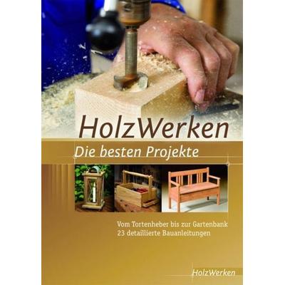 HolzWerken Die besten Projekte, Taschenbuch von , Vincentz Network, 978-3-86630-963-0
