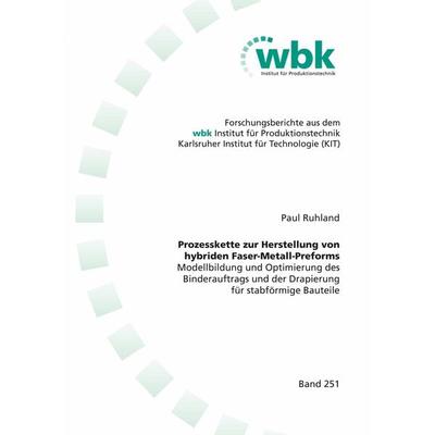 Prozesskette zur Herstellung von hybriden Faser-Metall-Preforms, Taschenbuch von Paul Ruhland, Shaker Media, 978-3-8440-8430-6