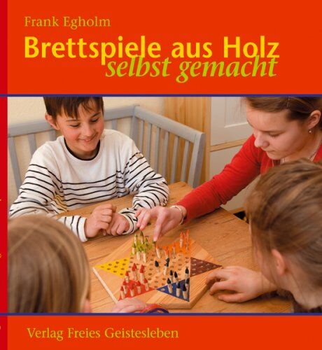 Frank Egholm - Brettspiele aus Holz: Selbst gemacht - Preis vom 30.09.2026 22:30:23 h