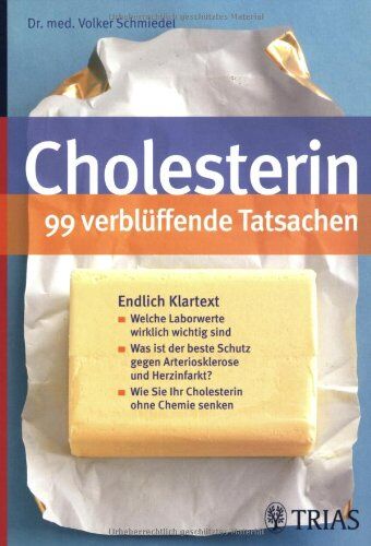Volker Schmiedel - Cholesterin - 99 verblüffende Tatsachen: Endlich Klartext: Welche Laborwerte wirklich wichtig sind. Was ist der beste Schutz gegen Arteriosklerose und ... Wie Sie Ihr Cholesterin ohne Chemie senken - Preis vom 09.10.2026 07:28:09 h
