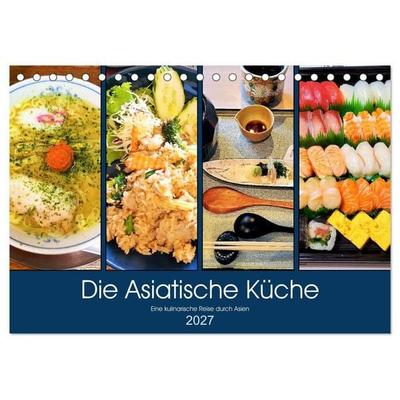 Die Asiatische Küche - Eine kulinarische Reise durch Asien (Tischkalender 2027 DIN A5 quer), CALVENDO Monatskalender