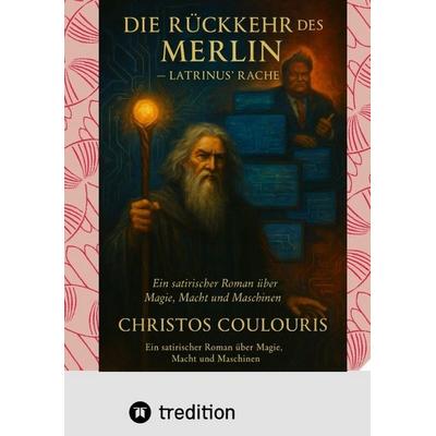 Merlins Rückkehr, Taschenbuch von Christos Coulouris, Tredition, 978-3-384-58682-7