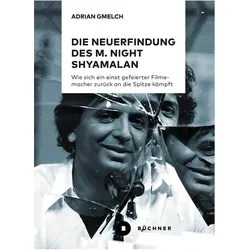 Die Neuerfindung des M. Night Shyamalan, Sachbücher von Adrian Gmelch