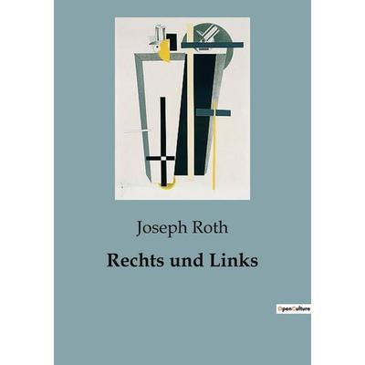 Rechts und Links, Taschenbuch von Joseph Roth, BoD - Books on Demand, 979-10-418-2400-7
