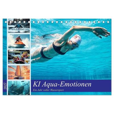 KI Aqua-Emotionen - Ein Jahr voller Wassersport (Tischkalender 2027 DIN A5 quer), CALVENDO Monatskalender