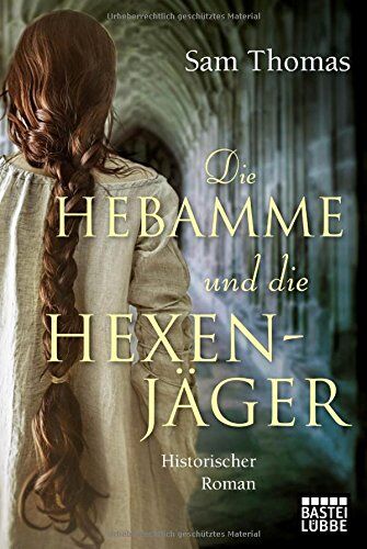 Sam Thomas - Die Hebamme und die Hexenjäger: Historischer Roman - Preis vom 11.10.2026 03:10:56 h