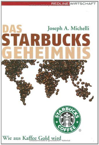 Michelli, Joseph A. - Das Starbucks-Geheimnis. Wie aus Kaffee Gold wird - Preis vom 04.10.2026 03:51:26 h