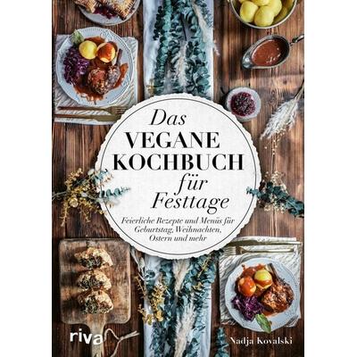 Das vegane Kochbuch für Festtage, Gebundene Ausgabe von Nadja Kovalski, Riva, 978-3-7423-2477-1