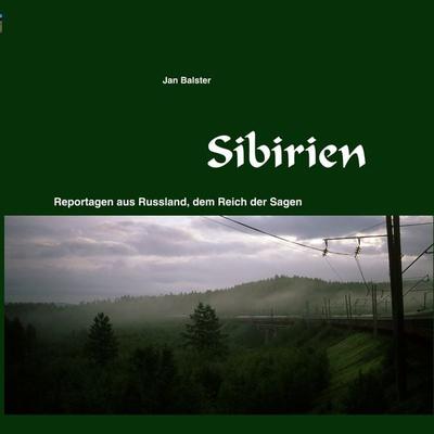Sibirien, Taschenbuch von Jan Balster, BoD – Books on Demand, 978-3-7322-8689-8