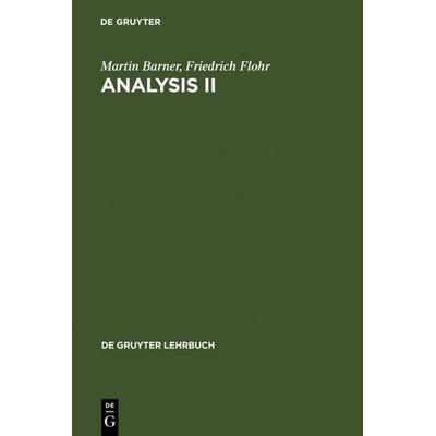Analysis II, Gebundene Ausgabe von Martin Barner,Friedrich Flohr, De Gruyter, 978-3-11-015033-9