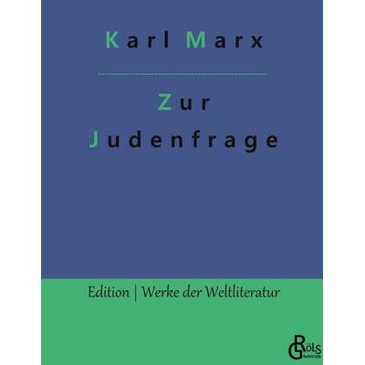 Zur Judenfrage, Gebundene Ausgabe von Karl Marx, Gröls Verlag, 978-3-96637-948-9
