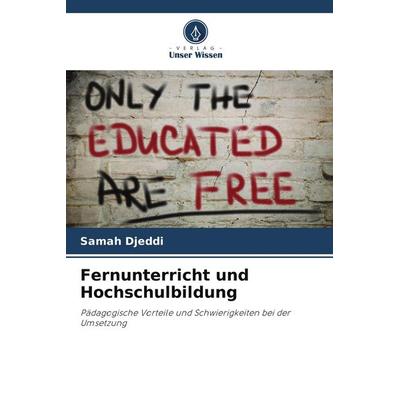 Fernunterricht und Hochschulbildung, Taschenbuch von Samah Djeddi, Verlag Unser Wissen, 978-620-9-72360-5