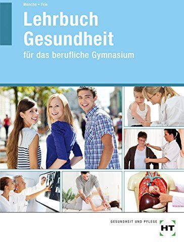 Georg Frie - Lehrbuch Gesundheit: für das berufliche Gymnasium - Preis vom 09.10.2026 07:28:09 h