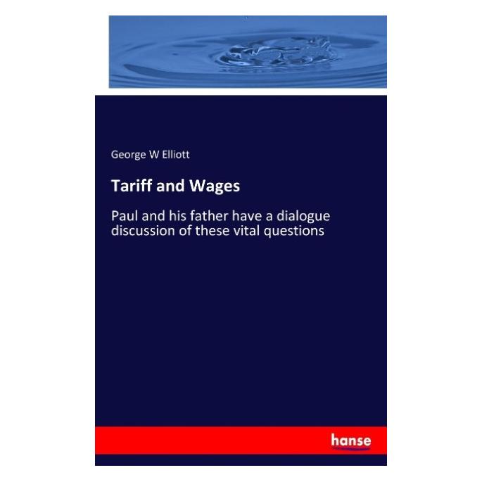 Hansebooks Tariff and Wages (Englisch, Softcover, George W Elliott) (57132182)
