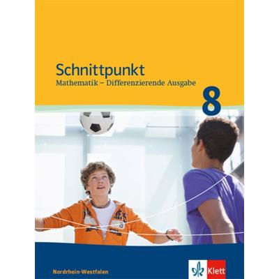 Schnittpunkt Mathematik 8. Differenzierende Ausgabe Nordrhein-Westfalen, Gebundene Ausgabe von , Klett Schulbuchverlag, 978-3-12-742485-0