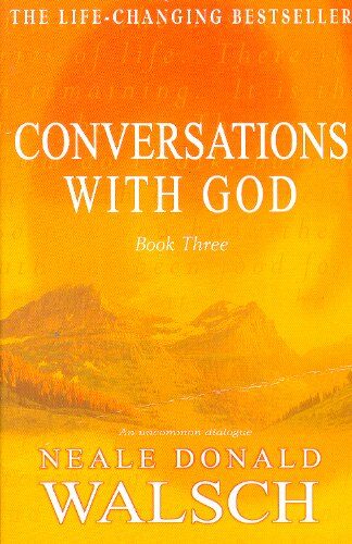 Walsch, Neale Donald - Conversations with God 3: An uncommon dialogue: Bk. 3 - Preis vom 12.10.2026 11:37:12 h