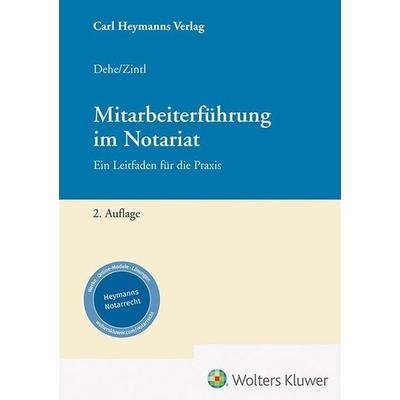 Mitarbeiterführung für Notare, Taschenbuch von Dörthe Dehe,Josef Zintl, Heymanns, Carl, 978-3-452-30482-7