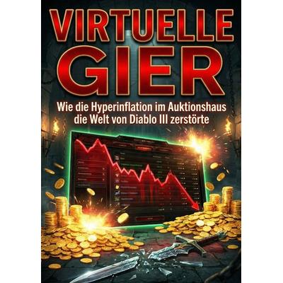 Virtuelle Gier, Taschenbuch von Felix Hartmann, Epubli, 978-3-565-27549-6