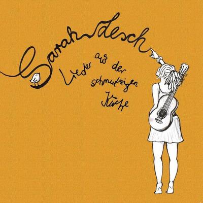 Lesch, S: Lieder Aus Der Schmutzigen Küche - Sarah Lesch, CD