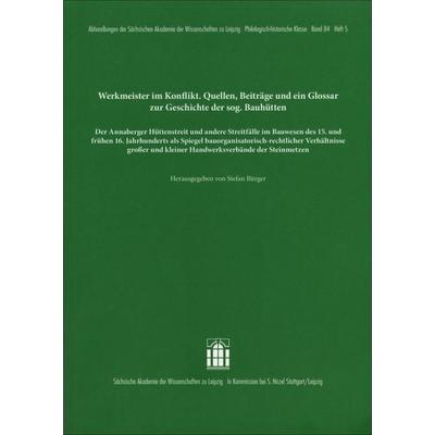 Werkmeister im Konflikt. Quellen, Beiträge und ein Glossar zur Geschichte der sogenannten Bauhütten, Taschenbuch von , S. Hirzel Verlag,