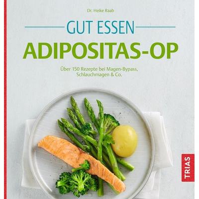 Gut essen Adipositas-OP, Taschenbuch von Heike Raab, TRIAS, 978-3-432-11973-1