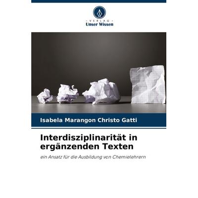 Interdisziplinarität in ergänzenden Texten, Taschenbuch von Isabela Marangon Christo Gatti, Verlag Unser Wissen, 978-620-7-71940-2