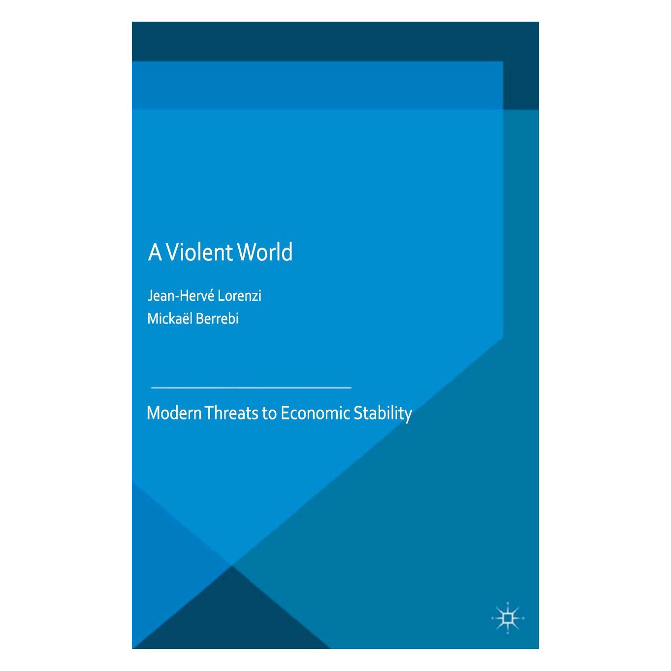 Palgrave Macmillan Uk A Violent World (Englisch, Hardcover, Jean-Hervé Lorenzi, Mickaël Berrebi) (9781137589927)
