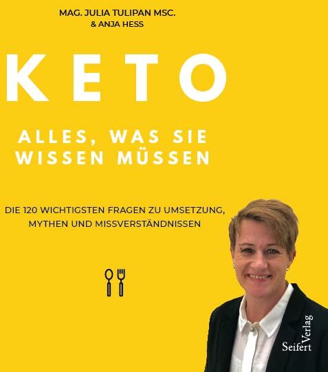 Julia Tulipan - Keto – Alles, was Sie wissen müssen: Die 120 wichtigsten Fragen zu Umsetzung, Mythen und Missverständnissen - Preis vom 30.09.2026 09:01:18 h