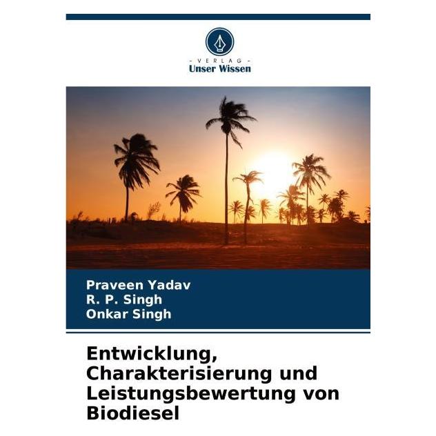 Umbreit Entwicklung, Charakterisierung und Leistungsbewertung von Biodiesel (Deutsch, Softcover, Onkar Singh, Praveen Yadav, R P Singh) (63611910)