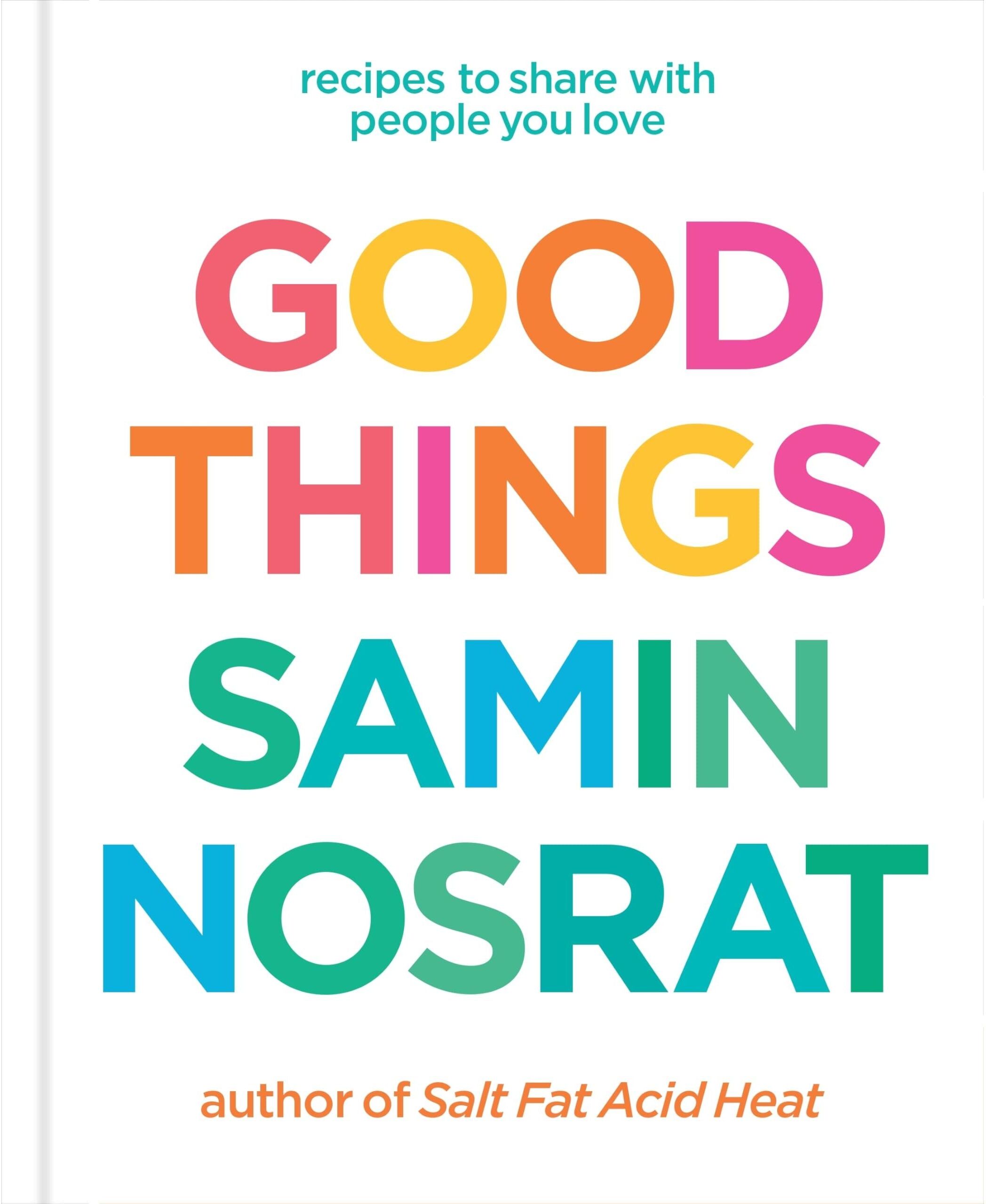 Ebury Press Good Things: Recipes to Share with People You Love - From the Host and Bestselling Author of Salt, Fat, Acid, Heat.