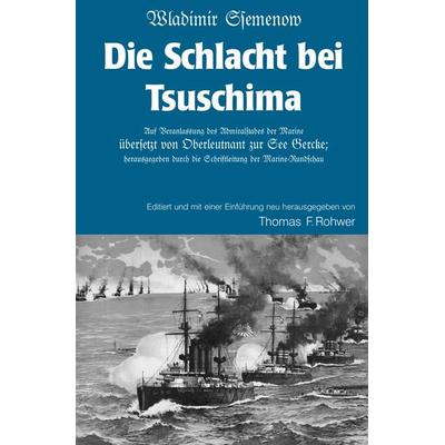 Die Maritime Bibliothek / Wladimir Ssemenow - Die Schlacht bei Tsushima, Taschenbuch von Thomas F. Rohwer, Epubli, 978-3-7584-7685-3