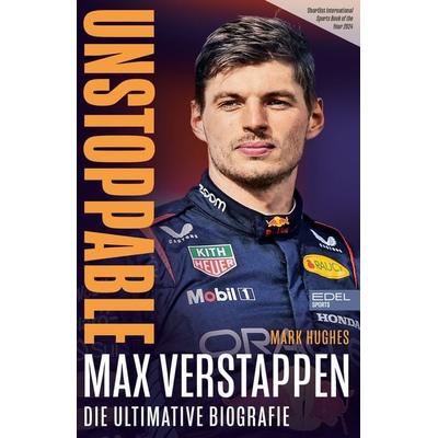 Max Verstappen. Unstoppable, Taschenbuch von Mark Hughes, Edel Sports - ein Verlag der Edel Verlagsgruppe, 978-3-9858810-3-1