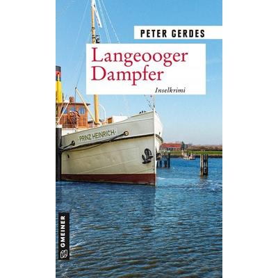 Langeooger Dampfer, Taschenbuch von Peter Gerdes, Gmeiner-Verlag, 978-3-8392-2666-7