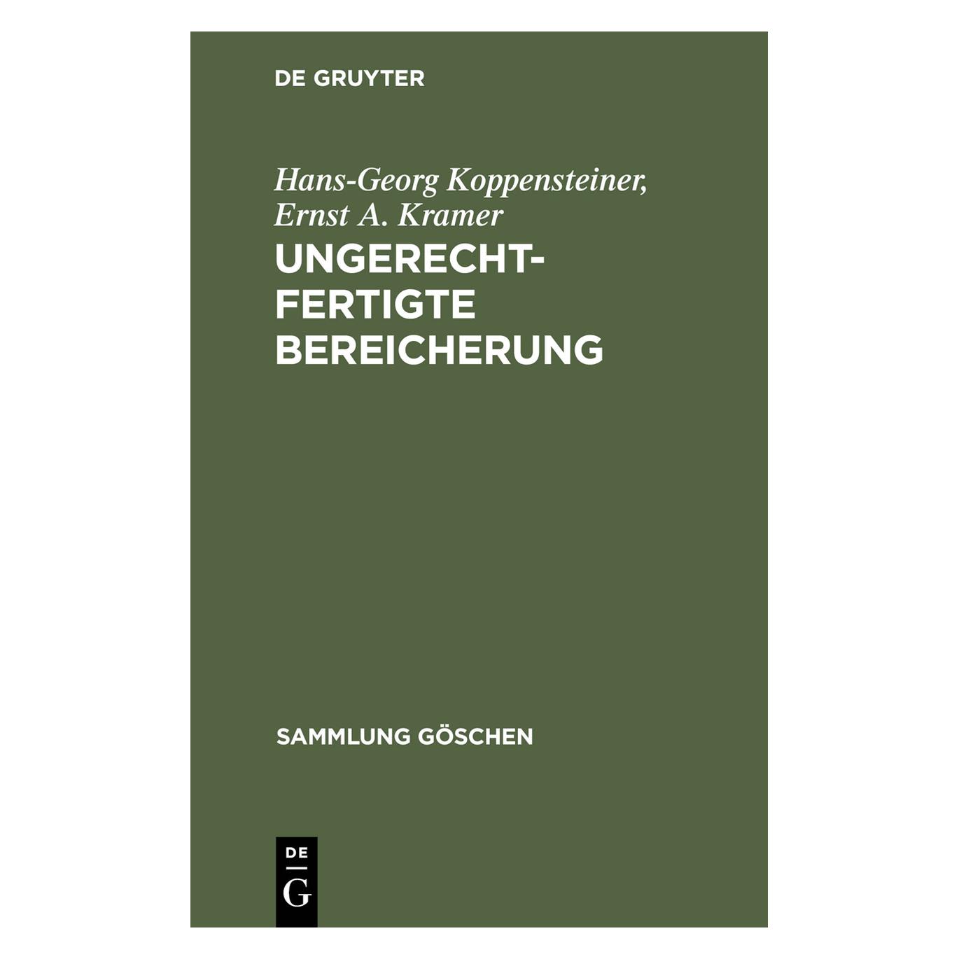 De Gruyter Ungerechtfertigte Bereicherung (Deutsch, Ernst A. Kramer, Hans-Georg Koppensteiner, 1975) (8042664)