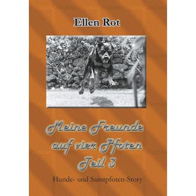 Meine Freunde auf vier Pfoten, Taschenbuch von Ellen Rot, BoD – Books on Demand, 978-3-7431-2428-8
