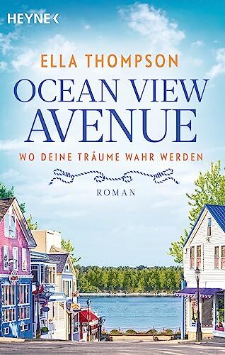 Ella Thompson - Ocean View Avenue – Wo deine Träume wahr werden: Roman (Die Ocean View Avenue-Reihe, Band 1) - Preis vom 05.10.2026 03:47:11 h